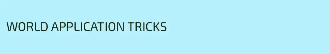 WORLD APPLICATION TRICKS